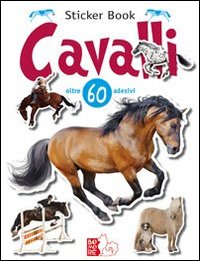 Cavalli. Con adesivi. Ediz. illustrata