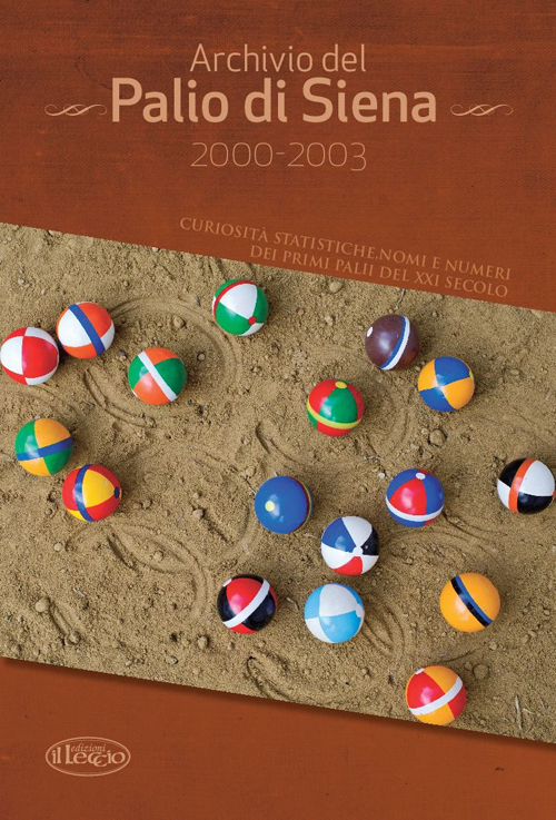 Archivio del Palio di Siena 2000-2003. Curiosità statistiche, nomi e numeri dei primi palii del XXI secolo