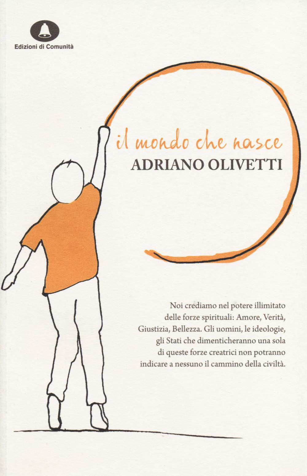 Il mondo che nasce. Dieci scritti per la cultura, la politica, la società