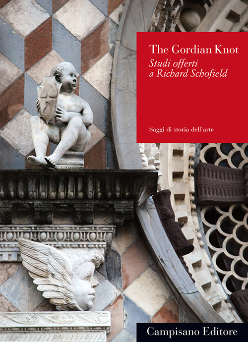 The Gordian Knot. Studi offerti a Richard Schofield. Ediz. italiana e inglese