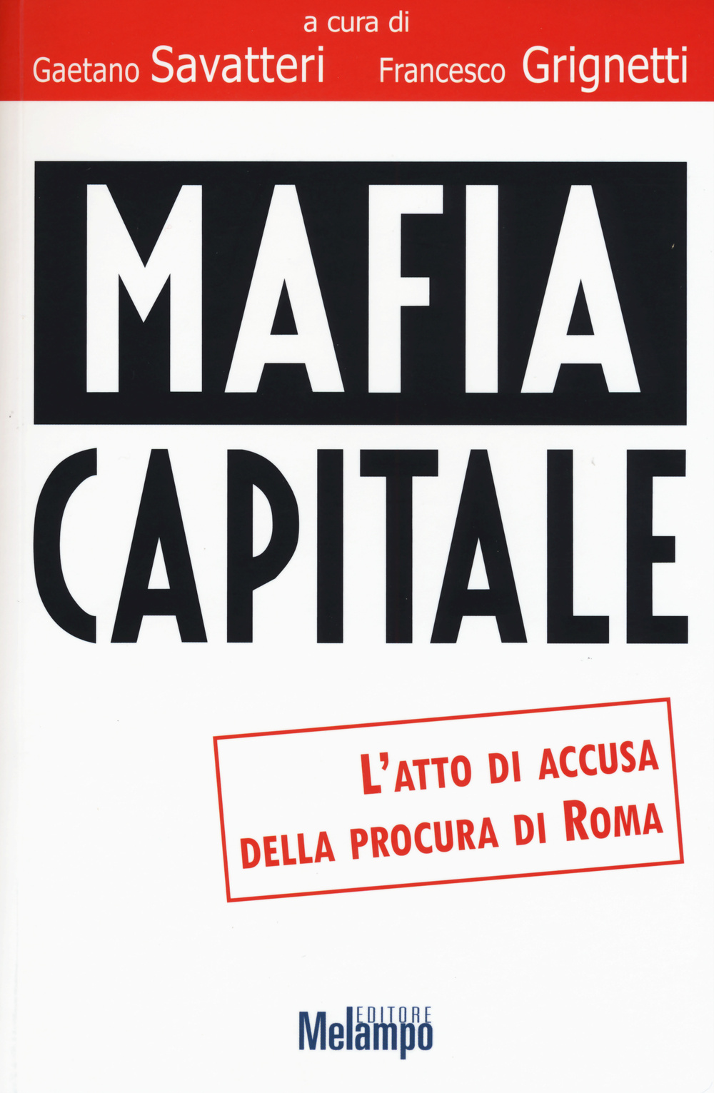Mafia capitale. L'atto di accusa della Procura di Roma