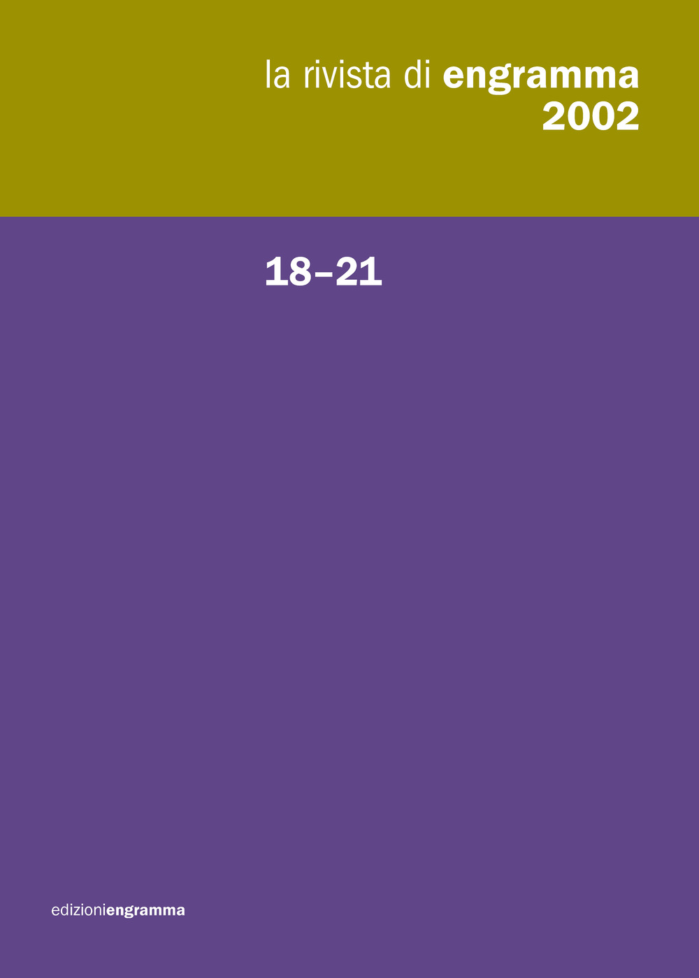 La rivista di Engramma (2002). Vol. 18-21