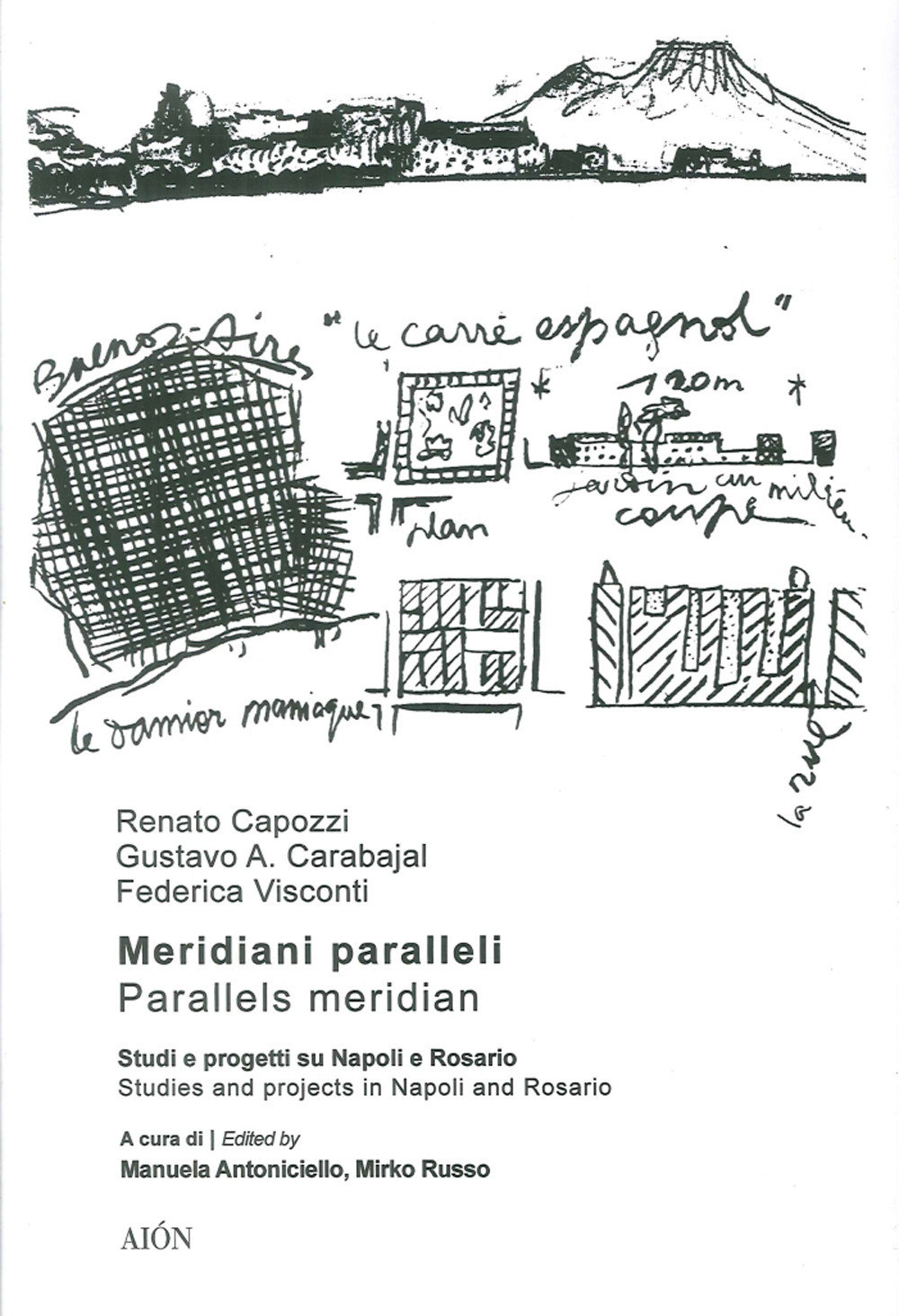 Meridiani paralleli. Studi e progetti su Napoli e Rosario-Parallel meridians. Studies and projects in Naples and Rosario