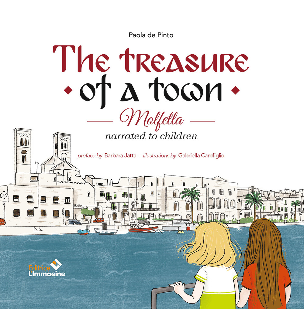 The treasure of a town. Molfetta narrated to children. Nuova ediz.