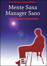 Mente sana in manager sano. Salute, equilibrio e responsabilità