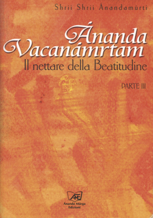 Ananda Vacanamrtam. Vol. 3: Il  nettare della beatitudine