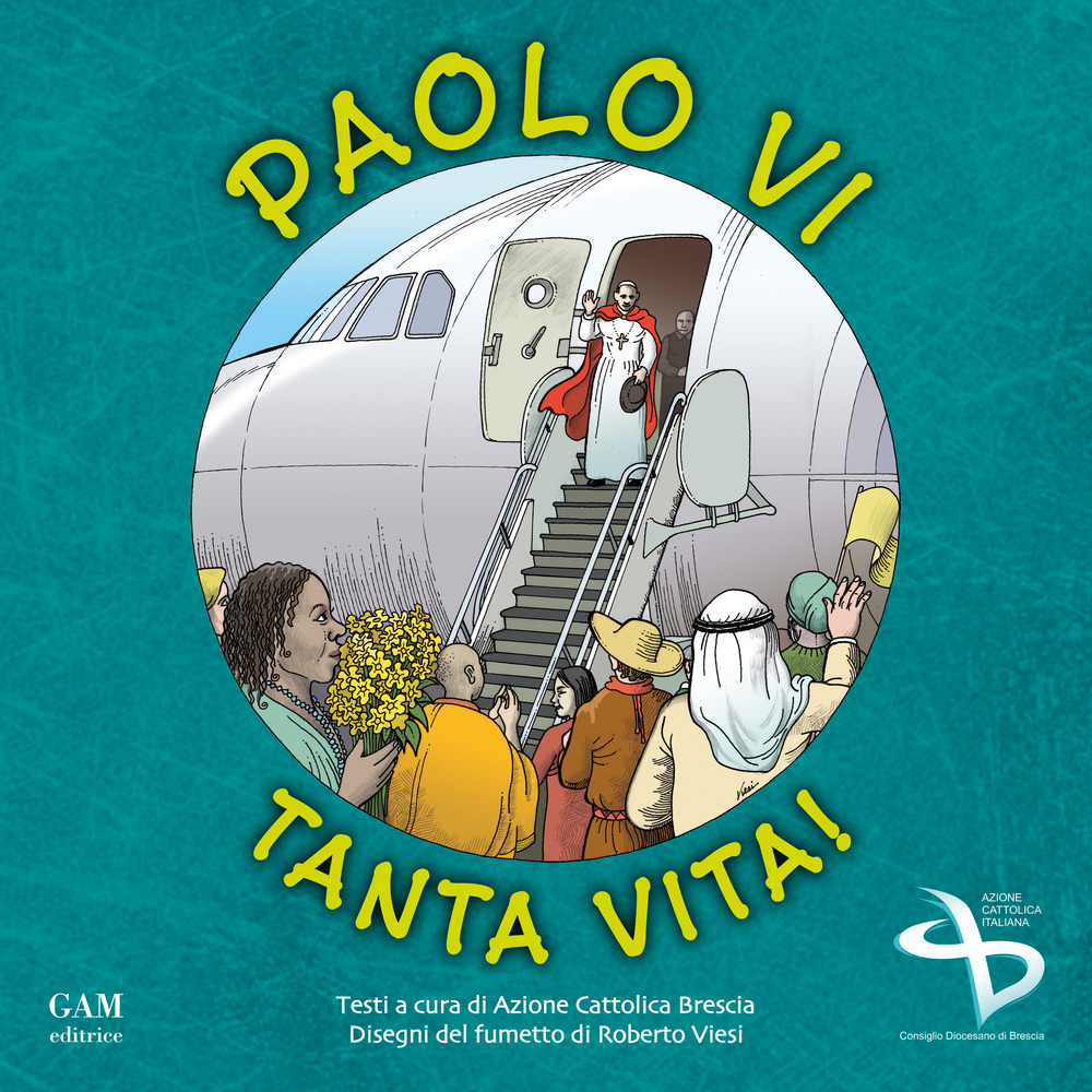 Paolo VI: tanta vita!