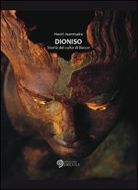 Dioniso. Storia del culto di Bacco