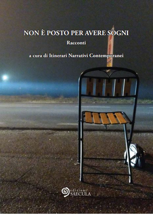 Non è posto per avere sogni