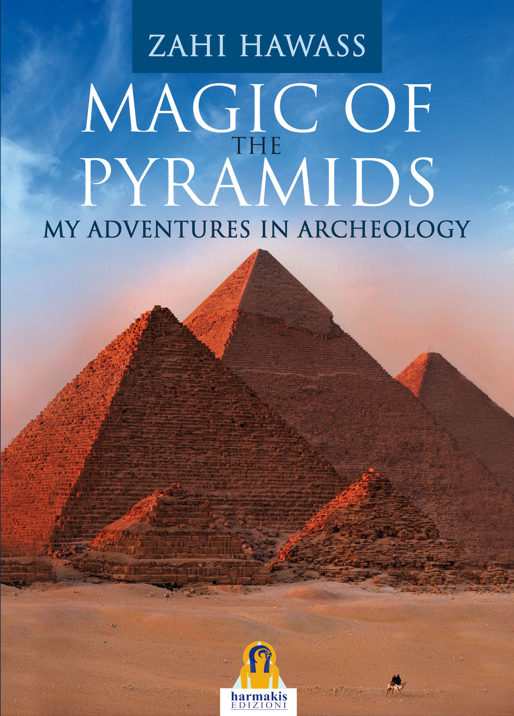 Magic of the pyramids. My adventures in archeology
