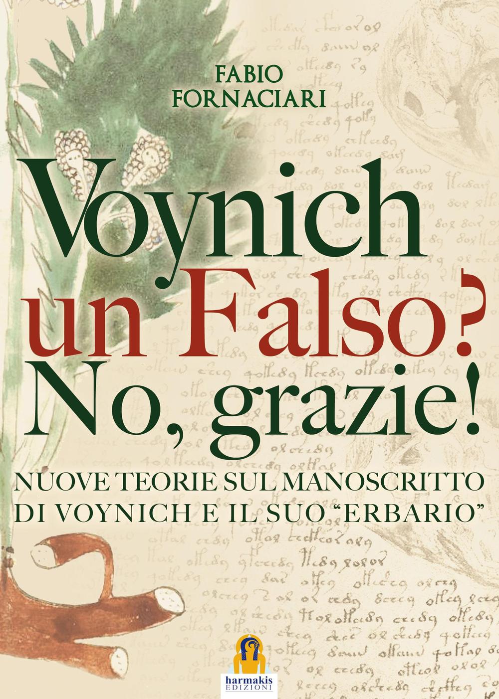 Voynich un falso? No, grazie! Nuove teorie sul manoscritto di Voynich ed il suo «erbario»