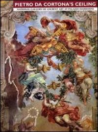 Pietro da Cortona's ceiling. National gallery of ancient art at Palazzo Barberini. Ediz. illustrata