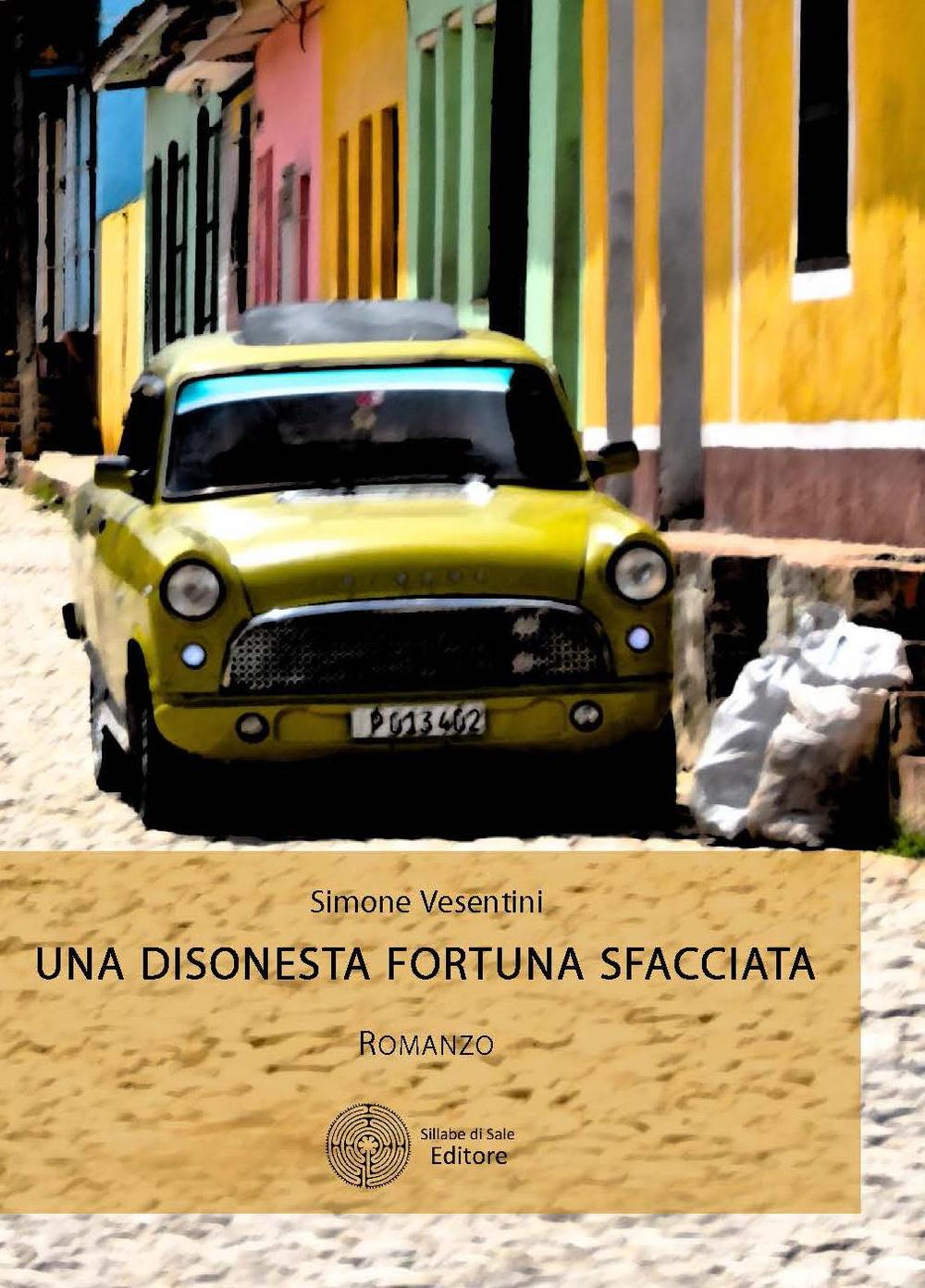 Una disonesta fortuna sfacciata
