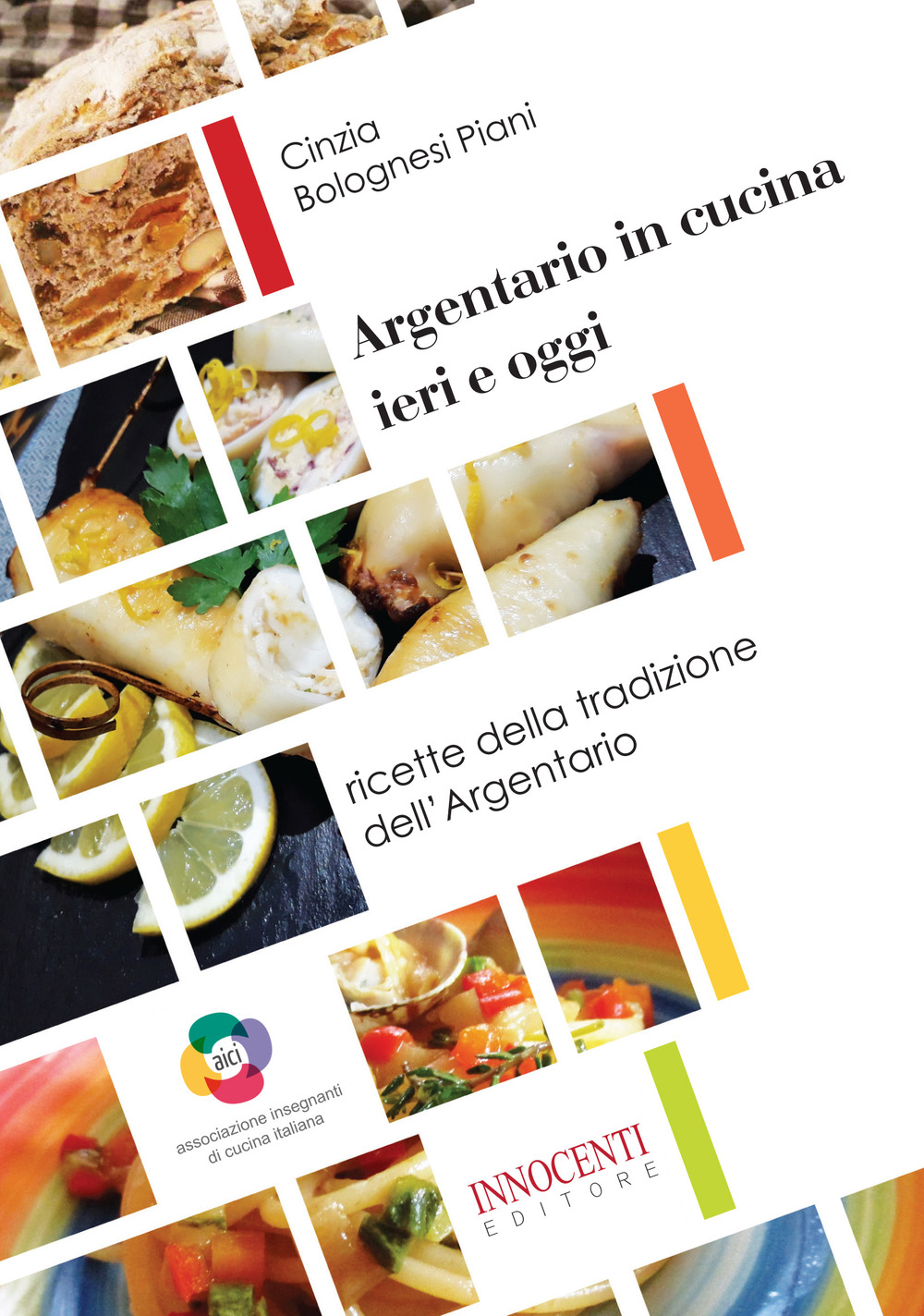 Argentario in cucina ieri e oggi. Ricette della tradizione dell'Argentario