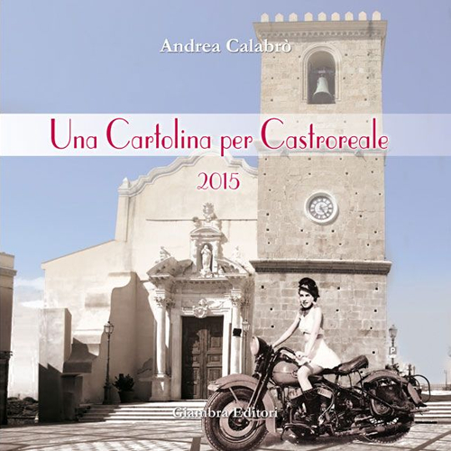 Una cartolina per Castroreale 2015. Ediz. illustrata