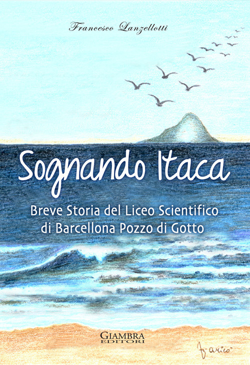 Sognando Itaca. Breve storia del liceo scientifico di Barcellona Pozzo di Gotto