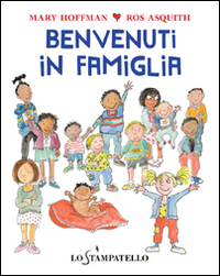 Benvenuti in famiglia. Ediz. illustrata