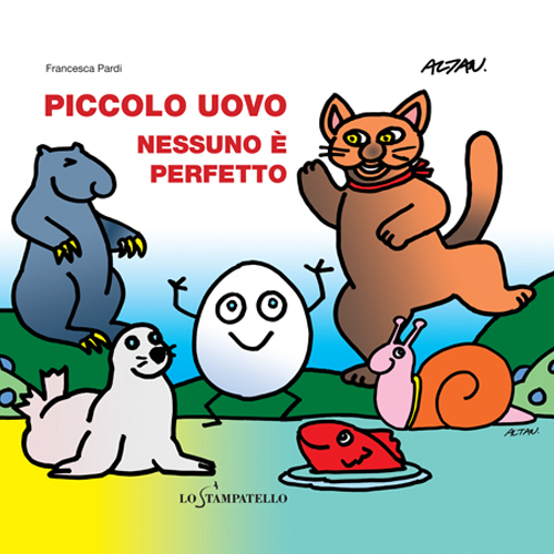 Piccolo uovo. Nessuno è perfetto. Ediz. illustrata