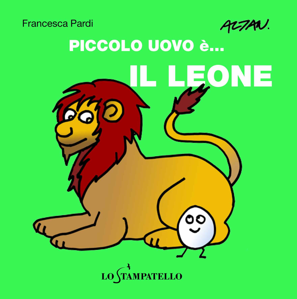 Piccolo uovo è... il leone. Ediz. a colori