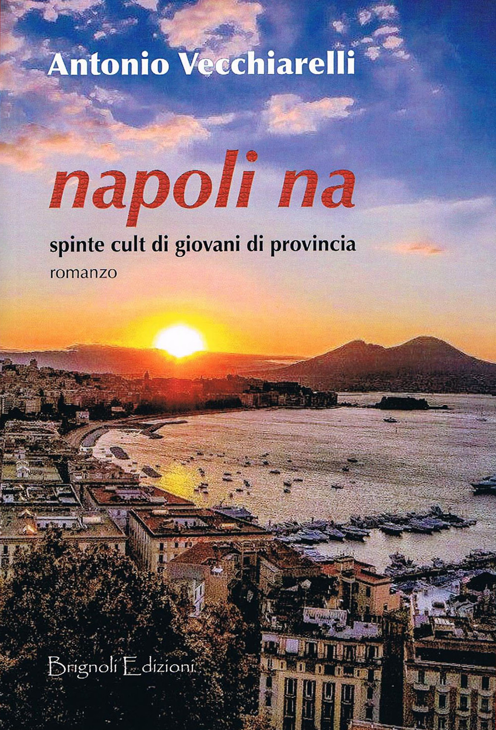 Napoli na. Spinte cult di giovani di provincia