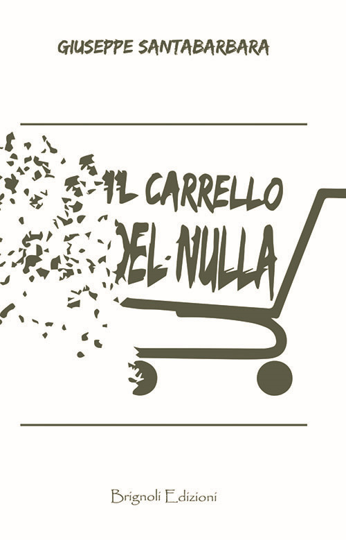 Il carrello del nulla e altri racconti