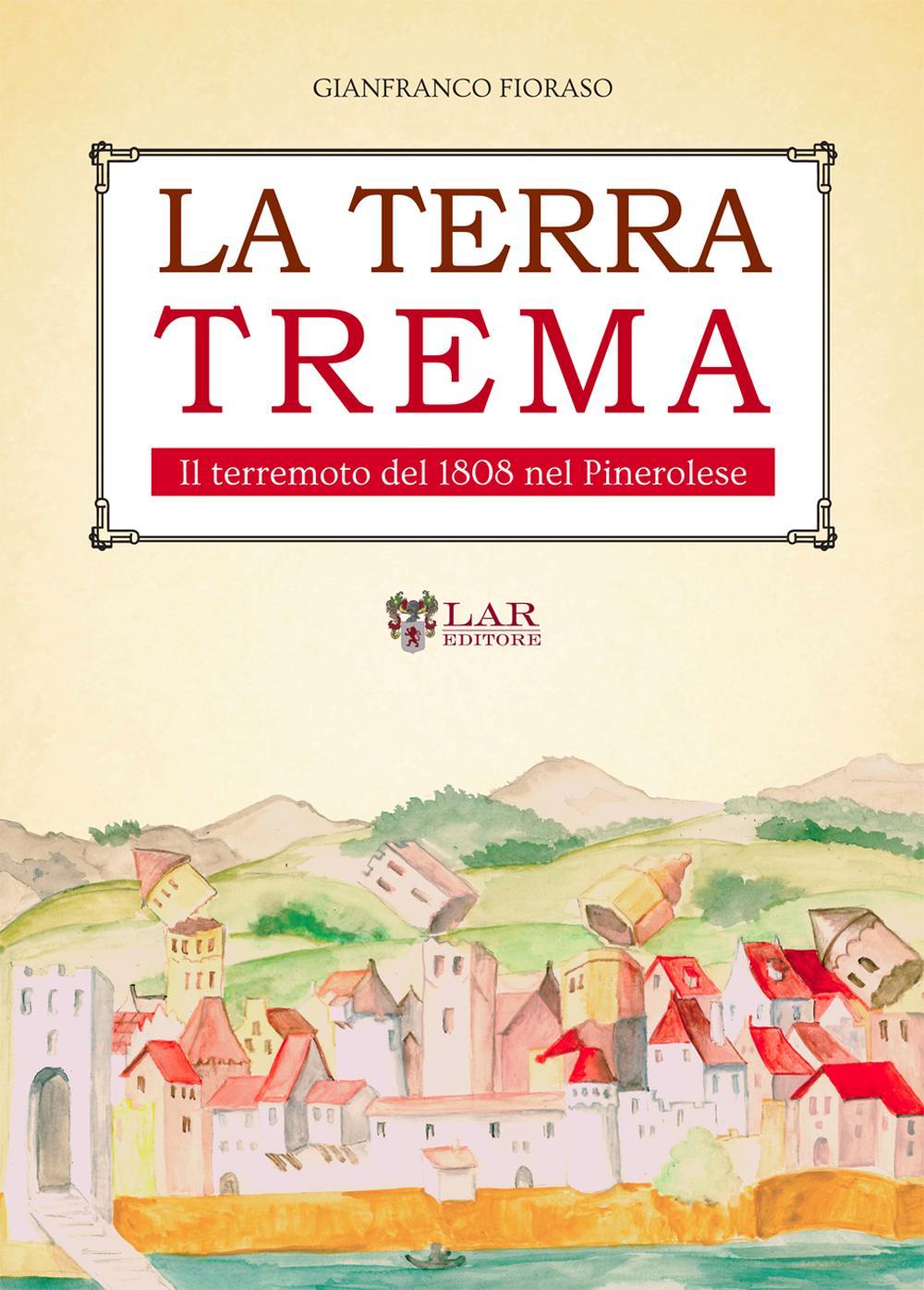 La terra trema. Il terremoto del 1808 nel Pinerolese