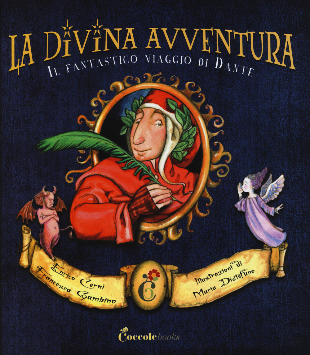 La divina avventura. Il fantastico viaggio di Dante. Ediz. illustrata