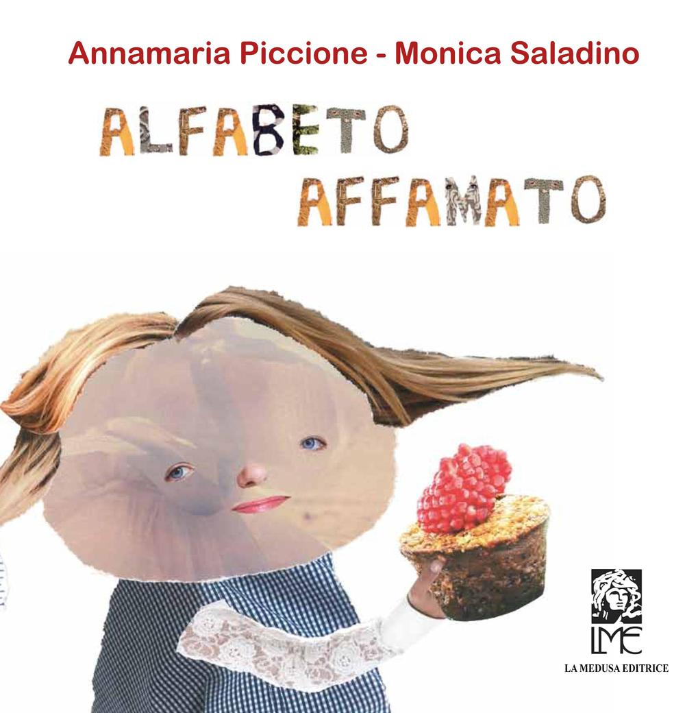 Alfabeto affamato. Ediz. illustrata