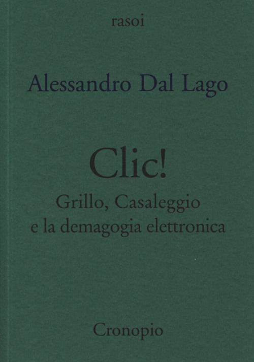 Clic. Grillo, Casaleggio e la demagogia elettronica