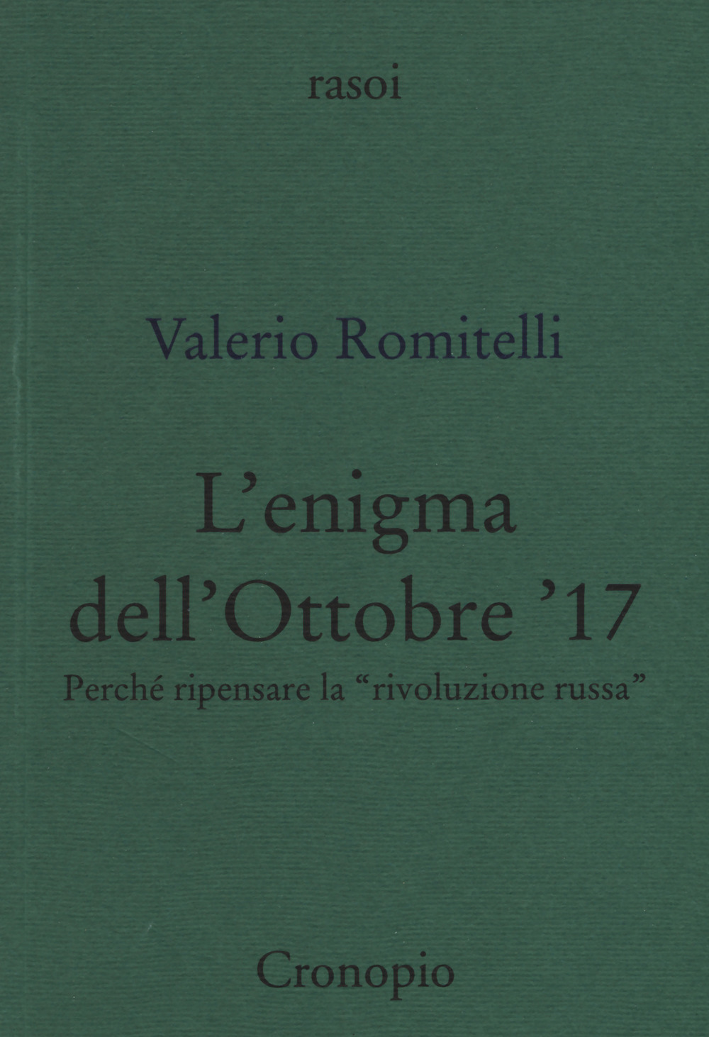 L'enigma dell'Ottobre '17. Perché ripensare la «rivoluzione russa»