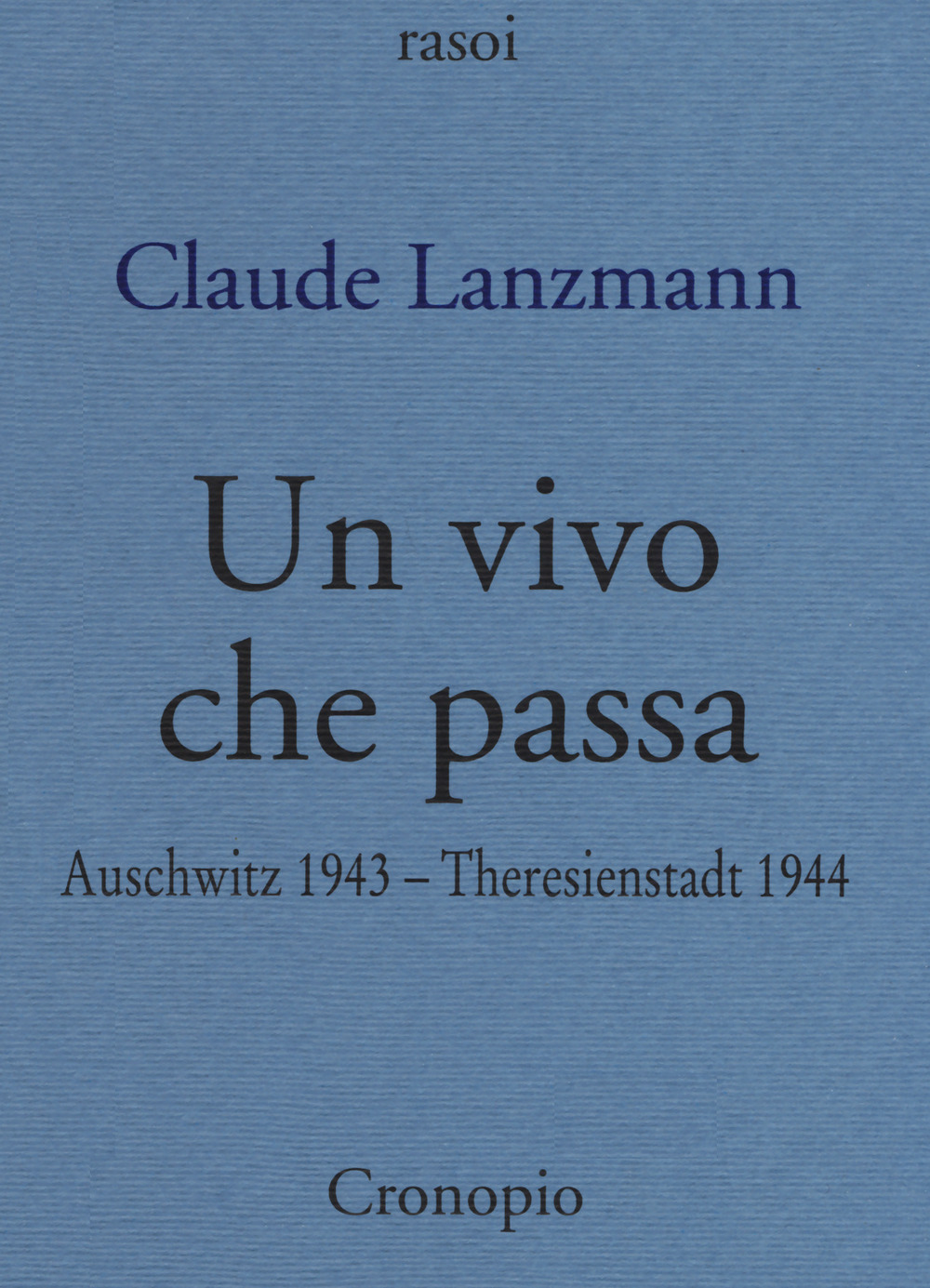 Un vivo che passa. Auscwitz 1943 - Theresienstadt 1944