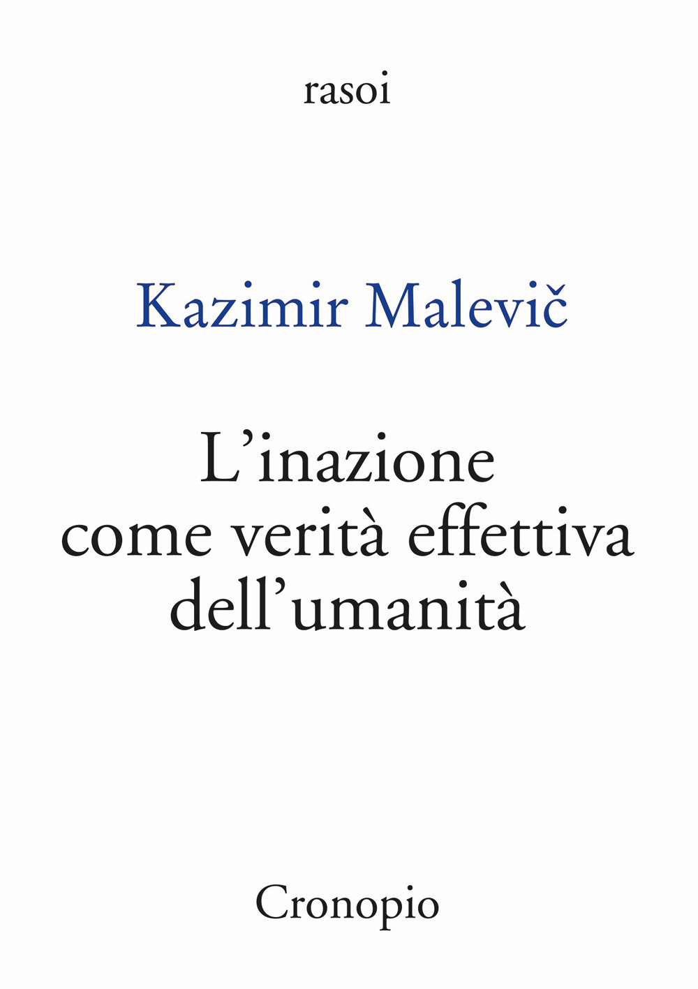 L'inazione come verità effettiva dell'umanità