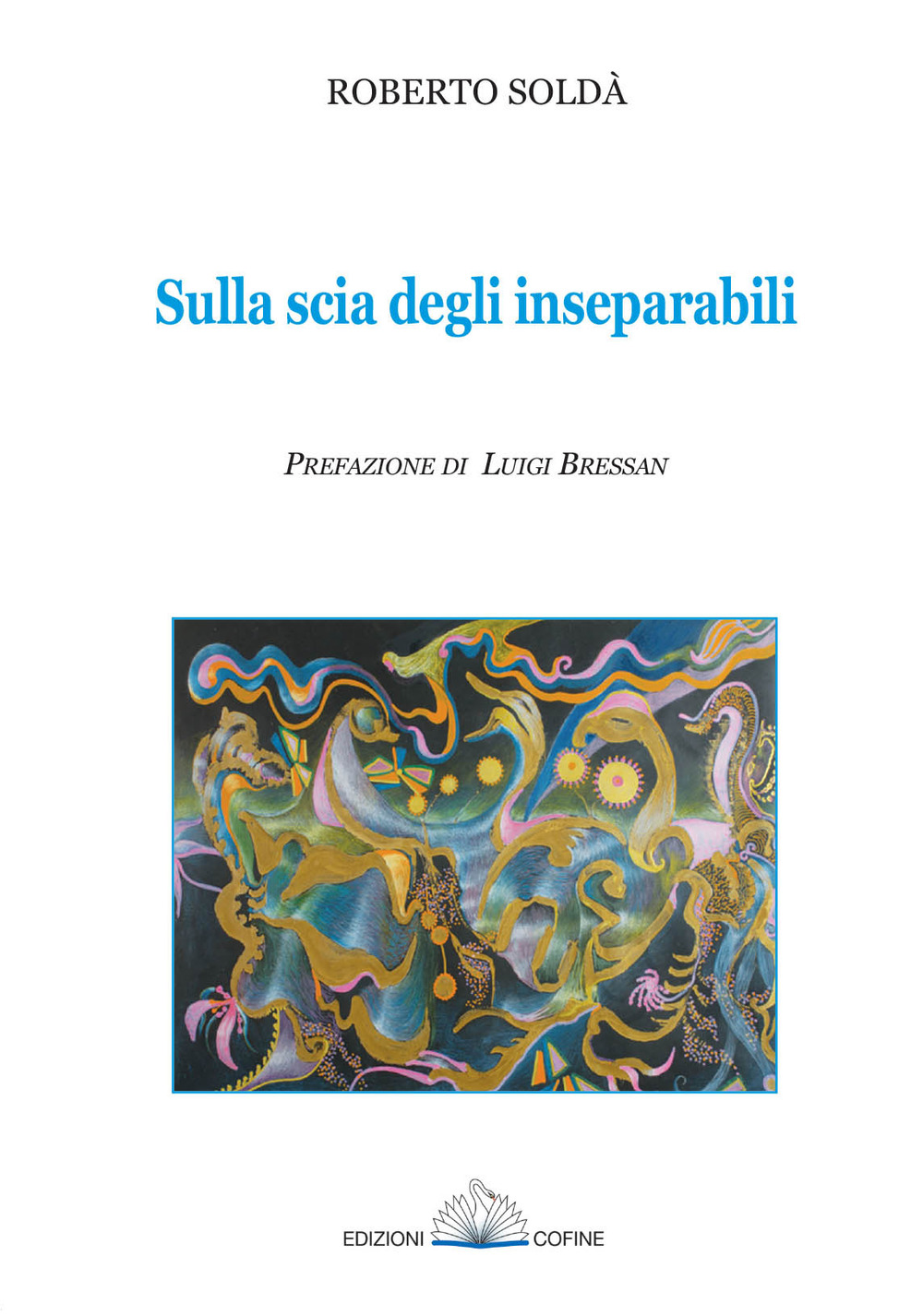 Sulla scia degli inseparabili