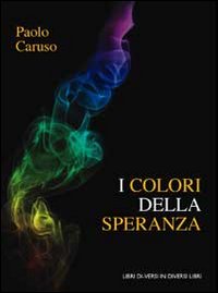 I colori della speranza. Poesie