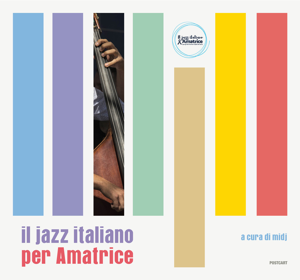 Il jazz italiano per Amatrice. Ediz. illustrata