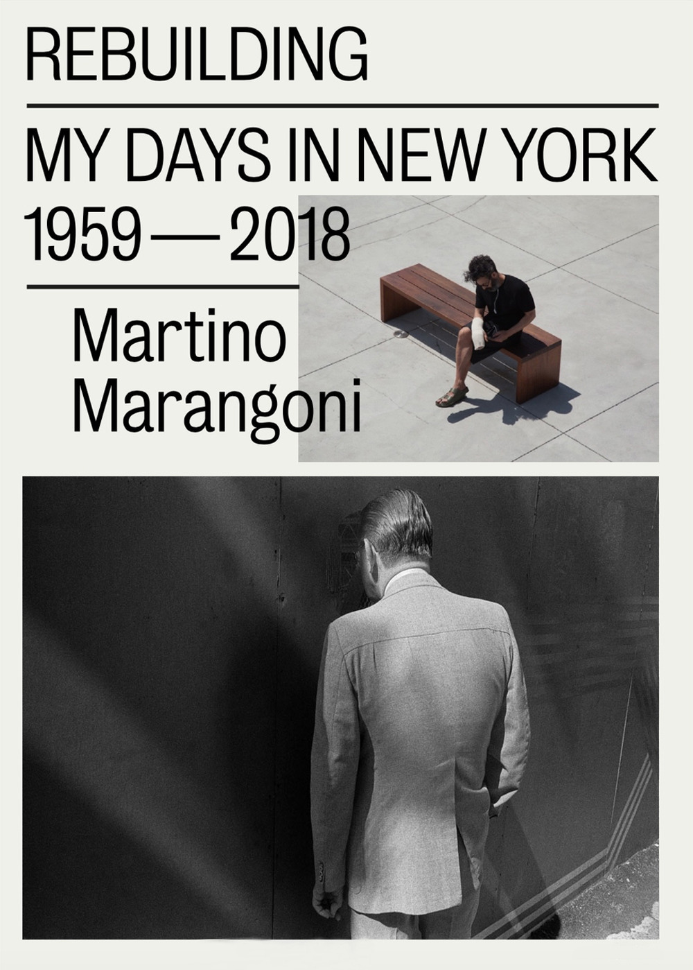 Rebuilding. My days in New York 1959-2018. Ediz. italiana e inglese