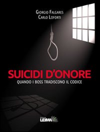 Suicidi d'onore. Quando i boss tradiscono il codice