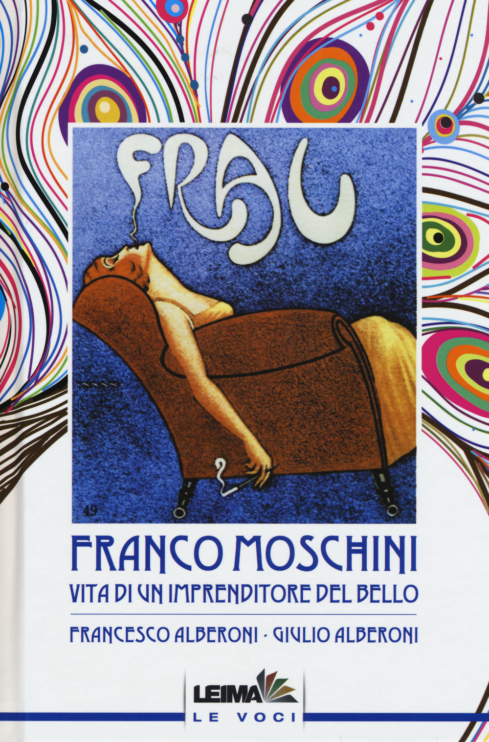 Franco Moschini. Vita di un imprenditore del bello