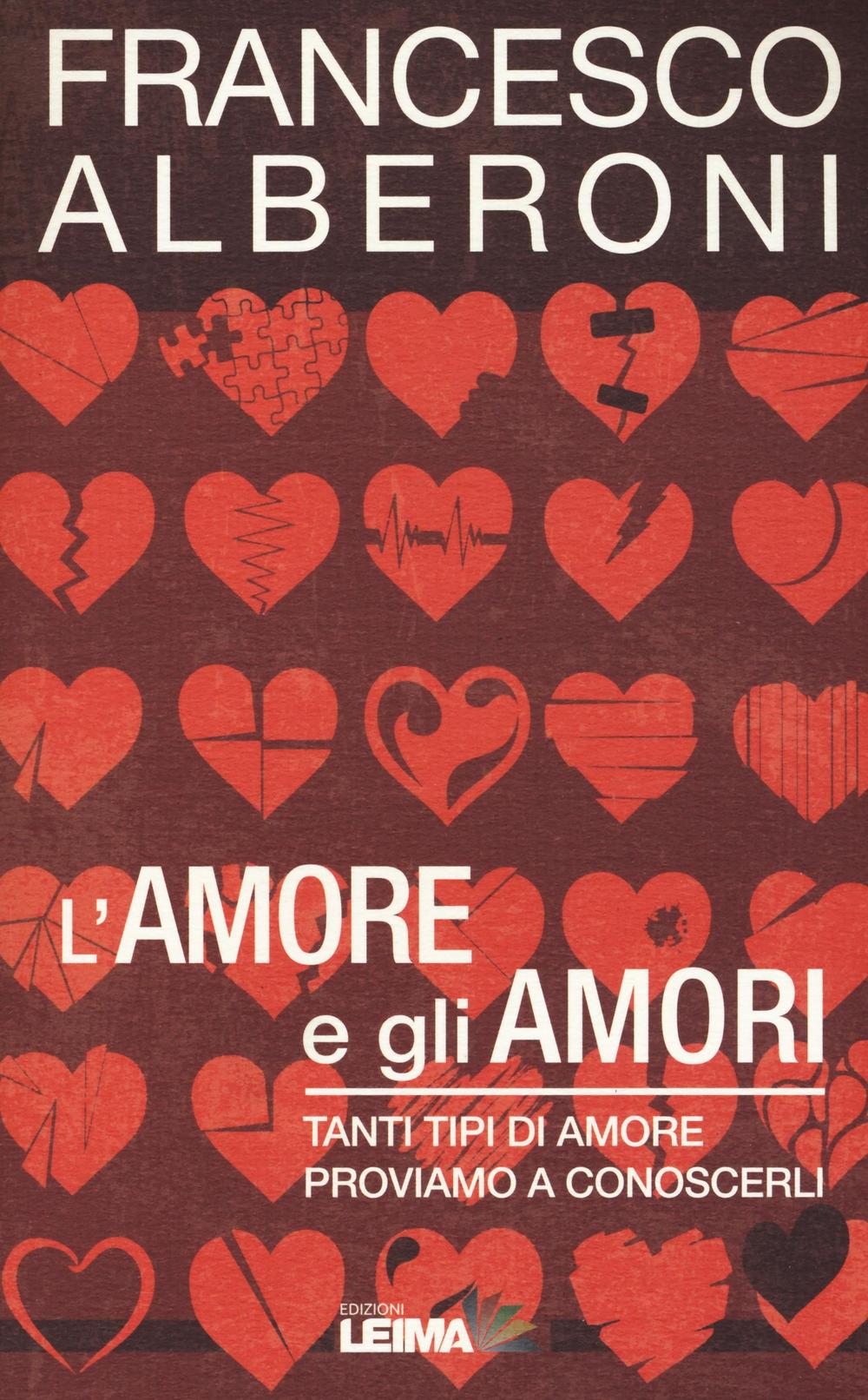 L'amore e gli amori. Tanti tipi di amore, proviamo a conoscerli
