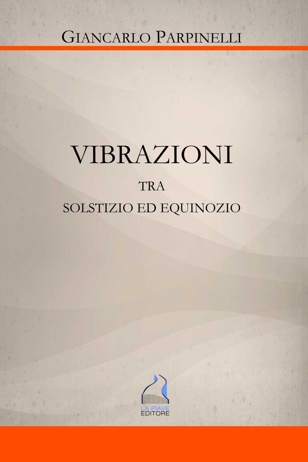 Vibrazioni. Tra solstizio ed equinozio