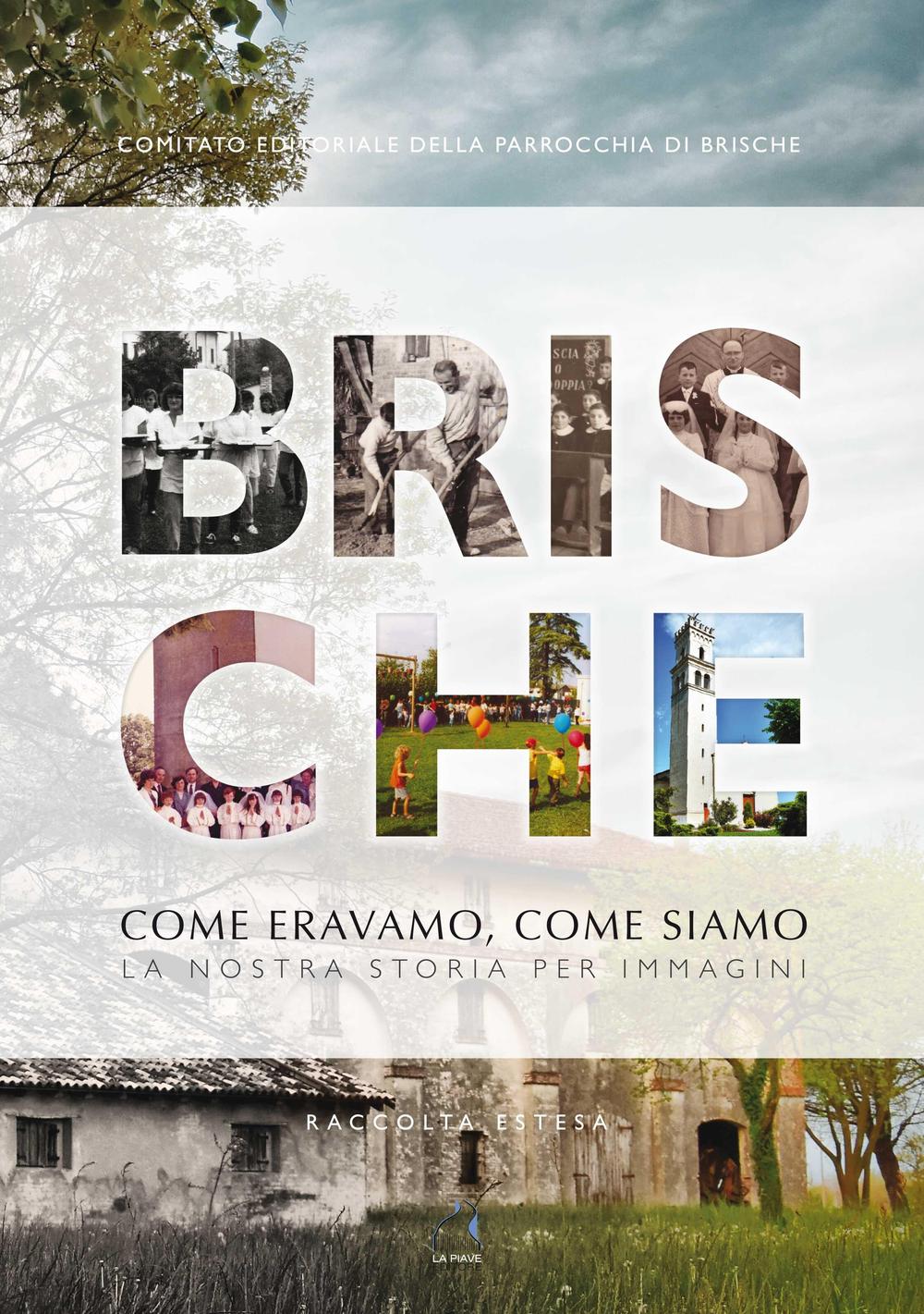 Brische come eravamo, come siamo. La nostra storia per immagini