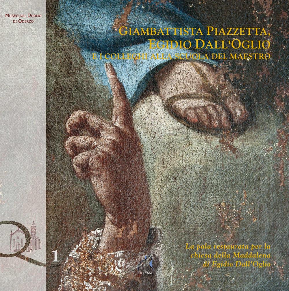Giambattista Piazzetta, Egidio Dall'Oglio e i colleghi alla scuola del maestro