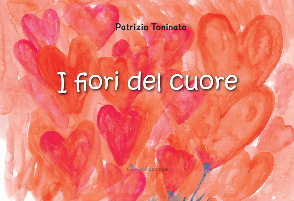 I fiori del cuore. Ediz. illustrata