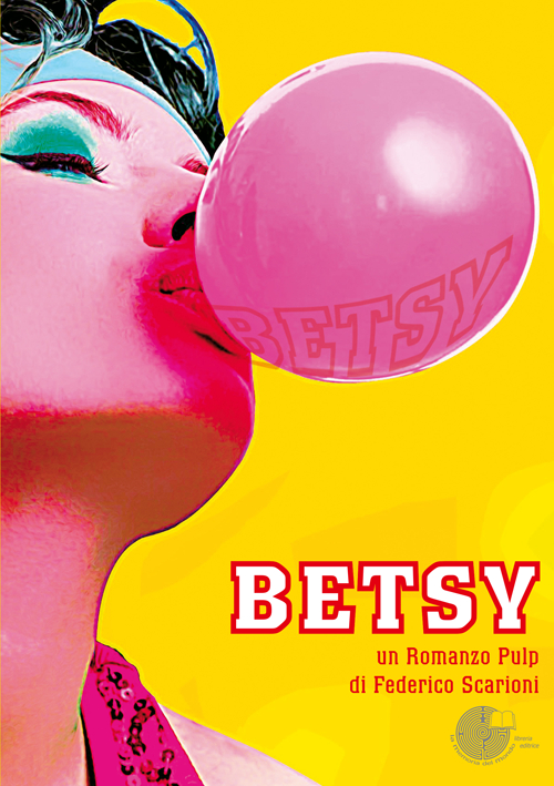 Betsy. Un romanzo pulp