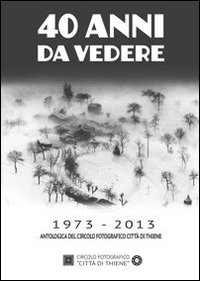 40 anni da vedere. Ediz. illustrata