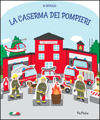 La caserma dei pompieri. Io ritaglio