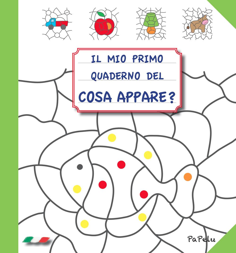 Il mio primo quaderno del cosa appare? Ediz. illustrata