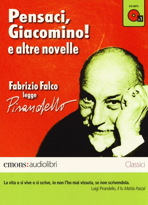 Pensaci, Giacomino! e altre novelle lette da Fabrizio Falco letto da Fabrizio Falco. Audiolibro. CD Audio formato MP3