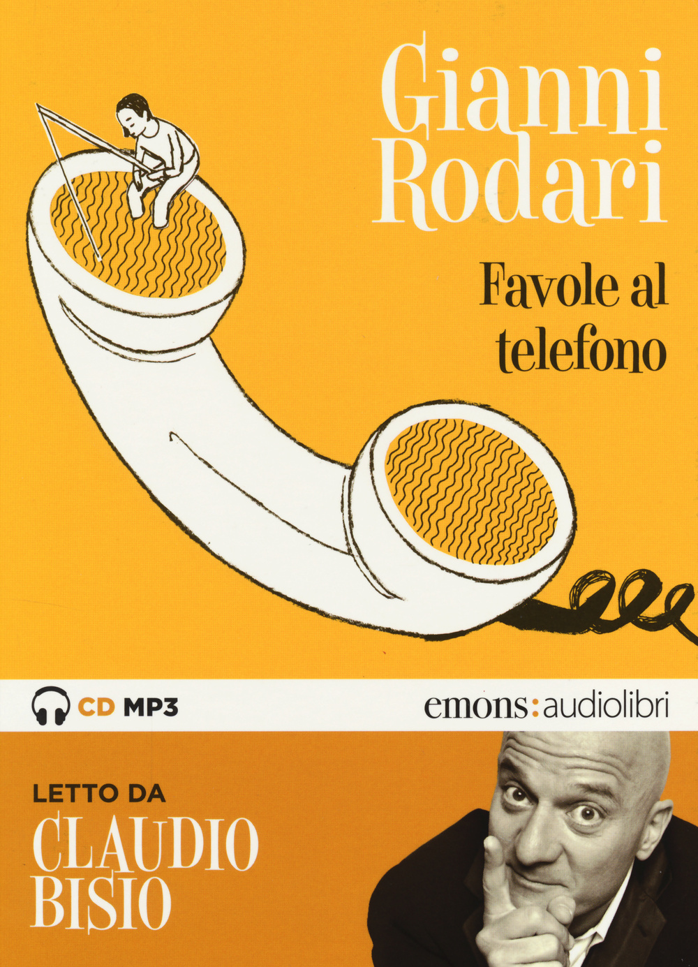 Favole al telefono lette da Claudio Bisio letto da Claudio Bisio. Audiolibro. CD Audio formato MP3. Ediz. integrale