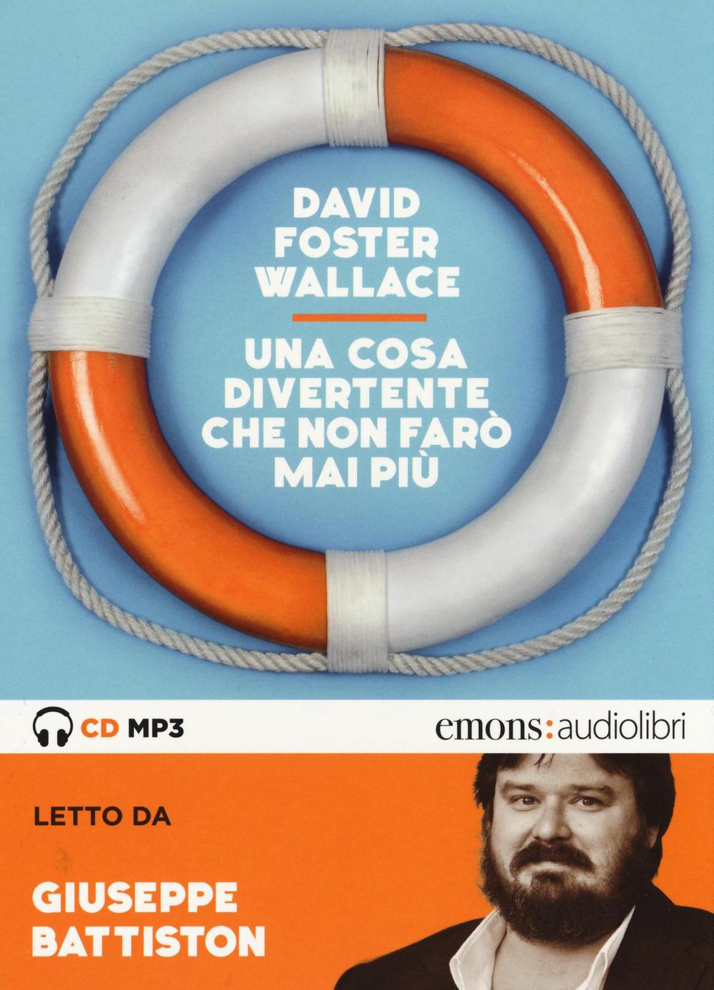 Una cosa divertente che non farò mai più letto da Giuseppe Battiston. Audiolibro. CD Audio formato MP3. Ediz. integrale